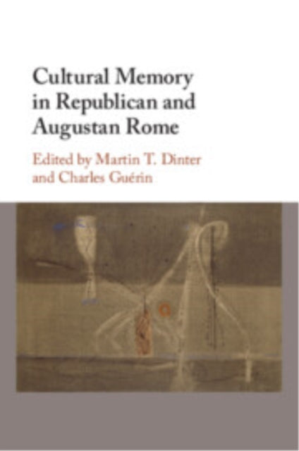 Cultural Memory In Republican And Augus By Edited By Martin T.