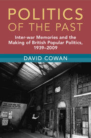 Politics Of The Past By Cowan  David