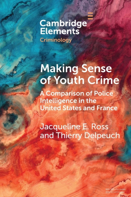 Making Sense Of Youth Crime By Ross  Jacqueline E.