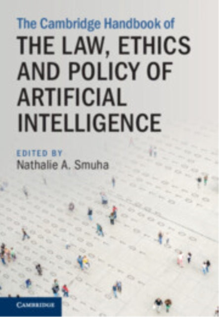The Cambridge Handbook Of The Law, Ethic By Smuha, Nathalie A.