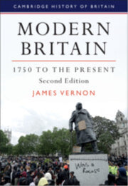 Modern Britain 1750 To The Present By Vernon, James