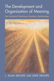 Development & Organization Of Meaning By Sroufe, L. Alan