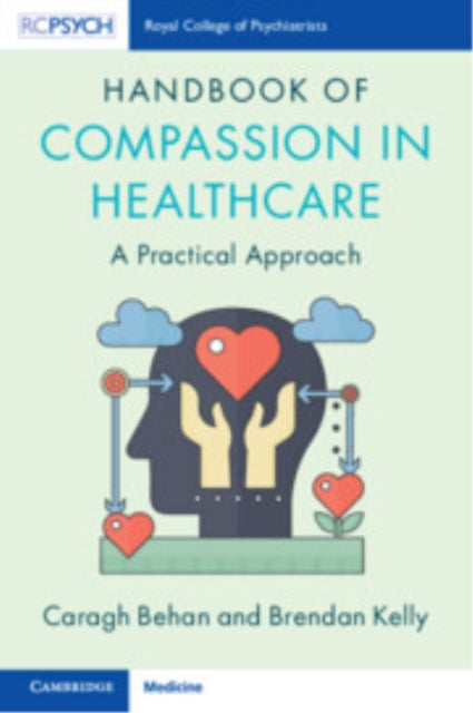 Handbook Of Compassion In Healthcare By Behan, Caragh