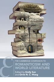 The Cambridge Companion To Romanticism By Edited By Emily Sun