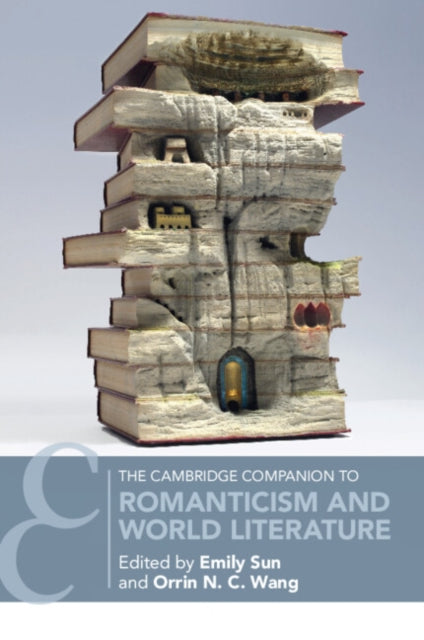 The Cambridge Companion To Romanticism By Edited By Emily Sun