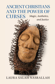 Ancient Christians & The Power Of Curs By Nasrallah, Laura Sal