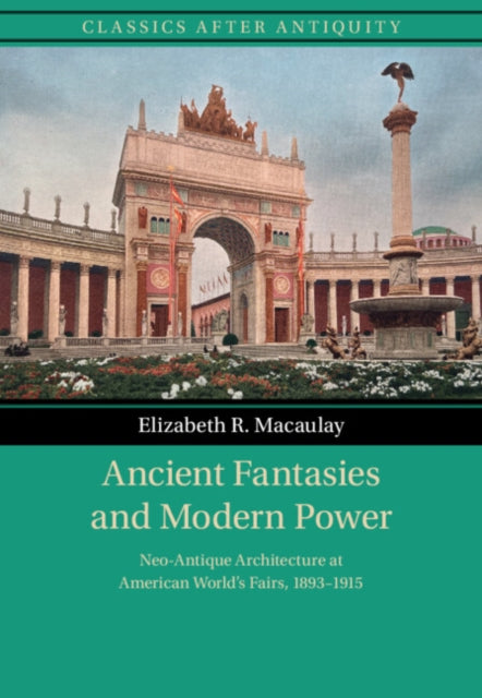 Ancient Fantasies & Modern Power By Macaulay, Elizabeth
