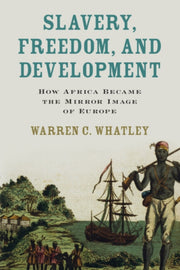 Slavery Freedom And Development By Whatley  Warren C.