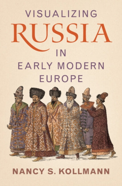 Visualizing Russia In Early Modern Europ
