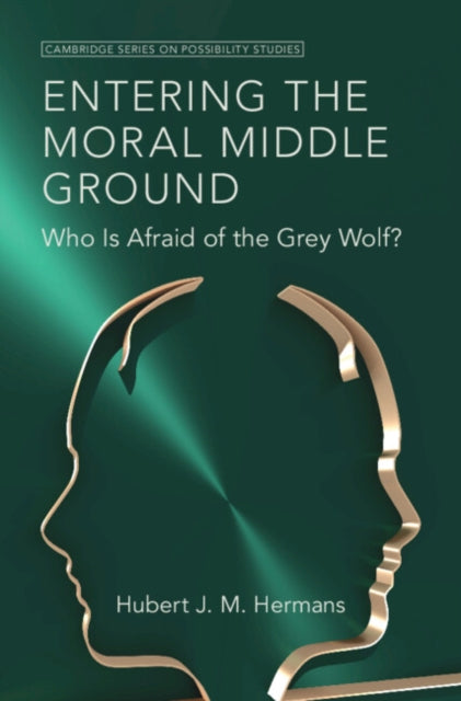 Entering The Moral Middle Ground By Hermans, Hubert J. M