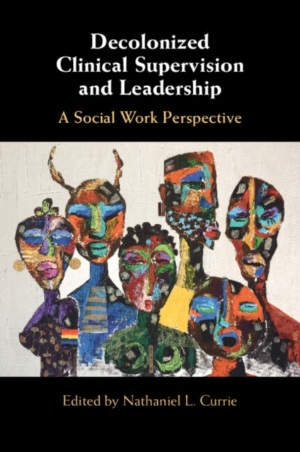 Decolonized Clinical Supervision And Le By Edited By Nathaniel