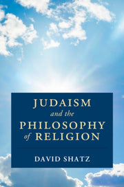 Judaism & The Philosophy Of Religion By Shatz, David