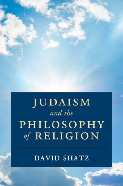 Judaism & The Philosophy Of Religion By Shatz, David