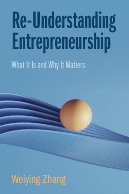 Re-understanding Entrepreneurship