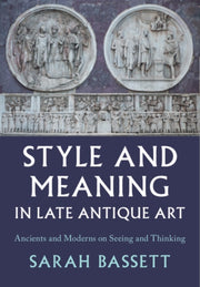 Style & Meaning In Late Antique Art