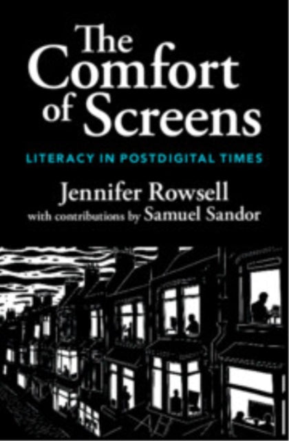 The Comfort Of Screens By Rowsell, Jennifer