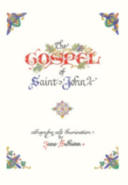 The Illuminated Gospel Of John By Jane  Illustrated By