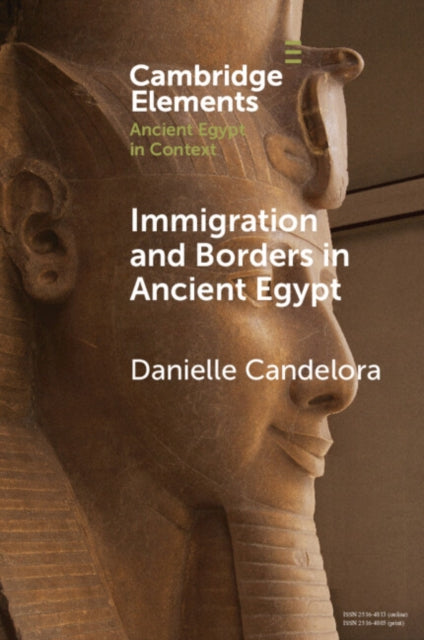 Immigration And Borders In Ancient Egyp By Candelora  Danielle