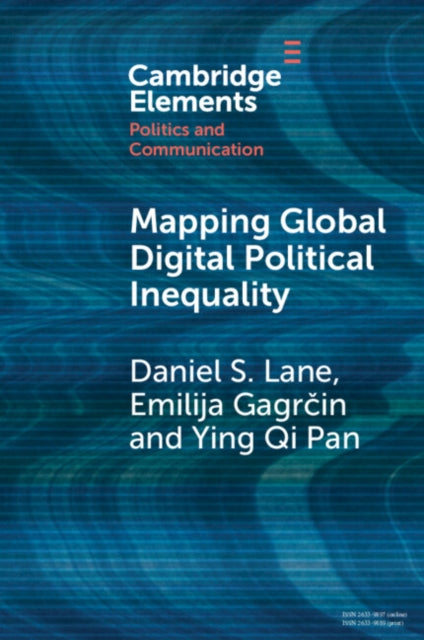 Mapping Global Digital Political Inequa By Lane  Daniel S.