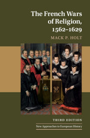The French Wars Of Religion 1562 162 By Holt  Mack P.