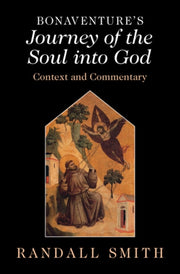 Bonaventure's 'journey Of The Soul Into By Smith, Randall