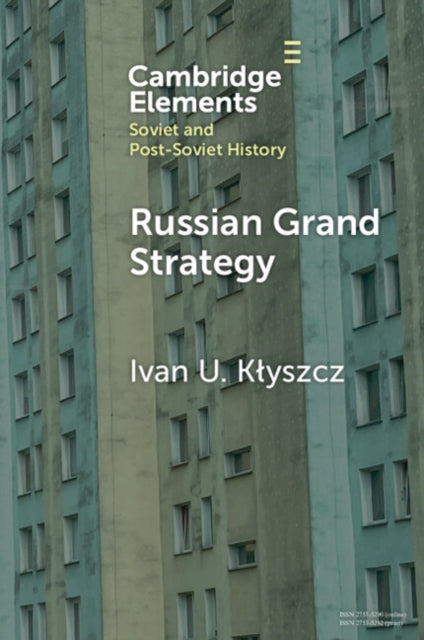 Russian Grand Strategy By K  Yszcz  Ivan U.