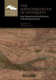 MEDITERRANEAN IN ANTIQUITY By RAJA, RUBINA