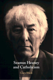 Seamus Heaney And Catholicism By Wade  Gary