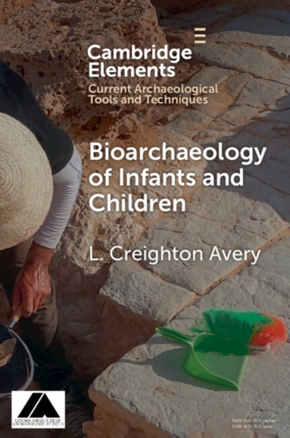 Bioarchaeology Of Infants And Children By Avery  L. Creighton