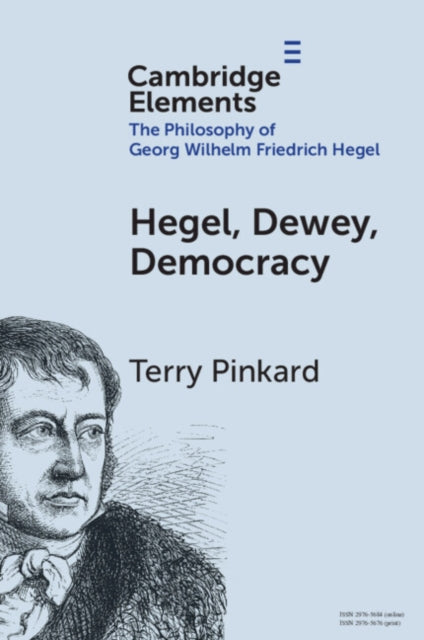 Hegel Dewey Democracy By Pinkard  Terry