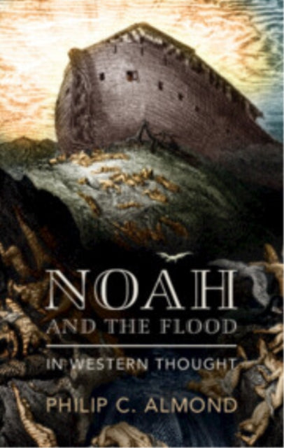 Noah And The Flood In Western Thought By Almond  Philip C