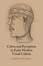 Calvin And Perception In Early Modern V By Bridges  Annmarie M.
