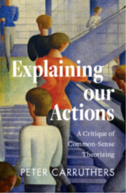 Explaining Our Actions