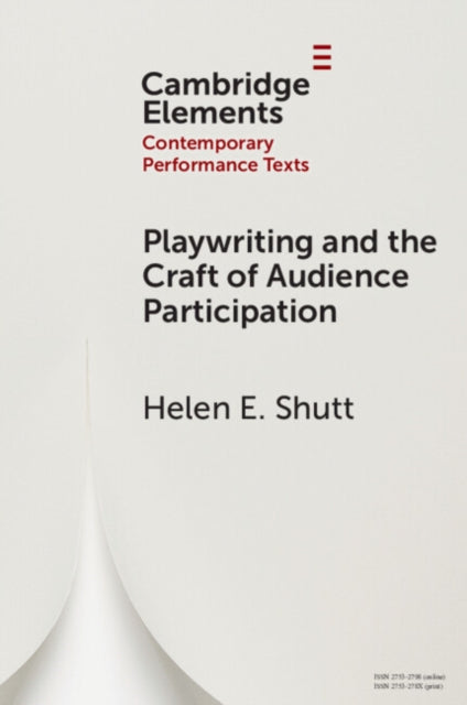 Playwriting And The Craft Of Audience P By Shutt  Helen E.