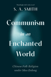 Communism In An Enchanted World By Smith  S. A.