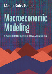 Macroeconomic Modeling By Solis-garcia  Mario