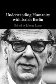 Understanding Humanity With Isaiah Berl By Edited By Johnny Lyo