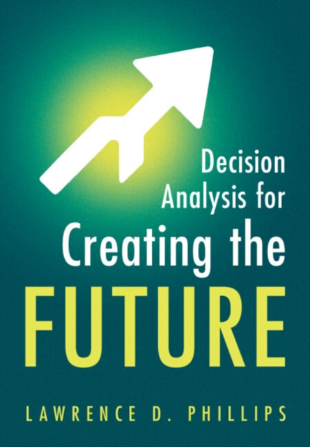 Decision Analysis For Creating The Futu