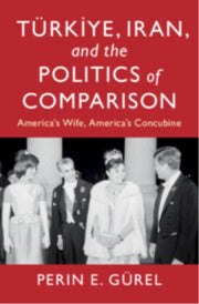 T  Rkiye Iran And The Politics Of Com By G  Rel  Perin E.