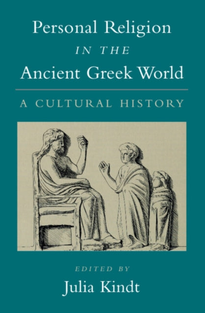 Personal Religion In The Ancient Greek W By Kindt, Julia