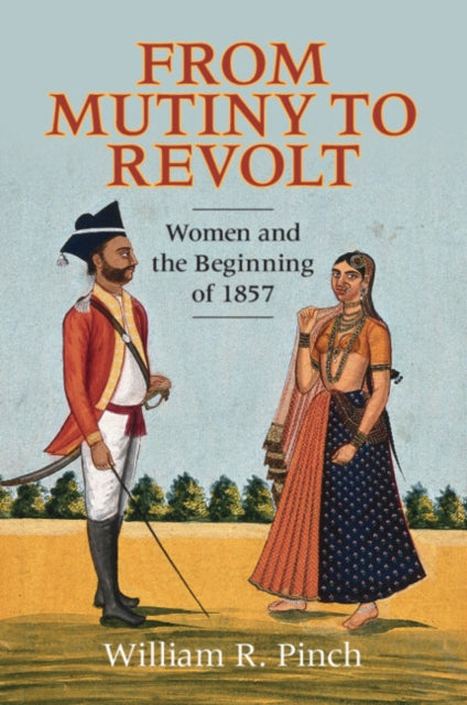 From Mutiny To Revolt By Pinch, William R.