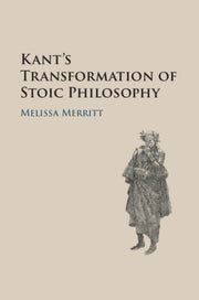 KANTS TRANSFORMATION OF STOIC PHILOSOPH By MERRITT, MELISSA