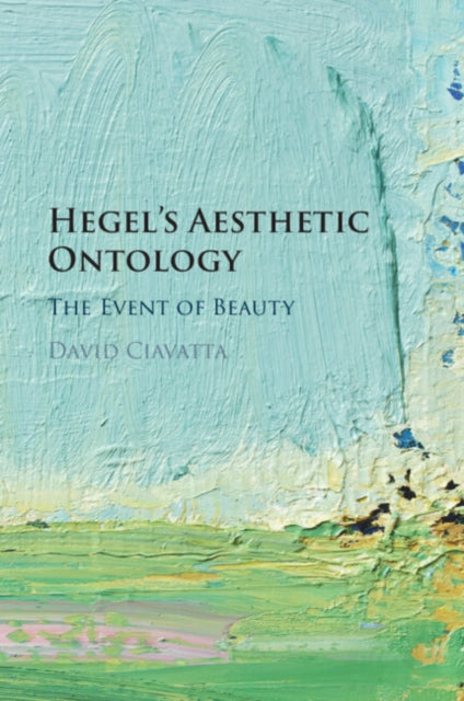 Hegels Aesthetic Ontology