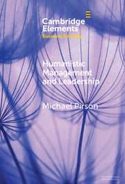 Humanistic Management And Leadership By Pirson, Michael