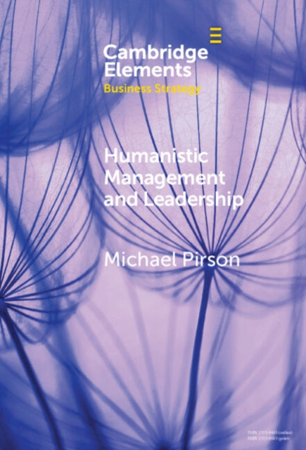 Humanistic Management And Leadership By Pirson, Michael