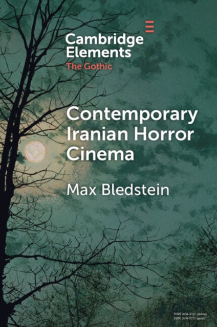 Contemporary Iranian Horror Cinema By Bledstein  Max