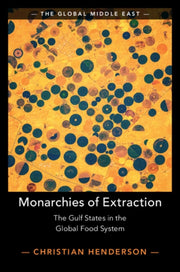 Monarchies Of Extraction By Henderson  Christian