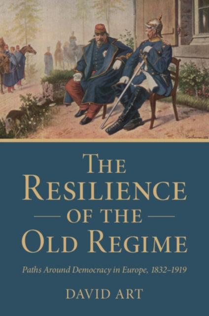 The Resilience Of The Old Regime By Art  David