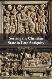 Serving The Christian State In Late Ant
