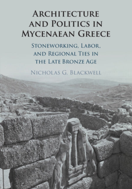 Architecture And Politics In Mycenaean